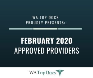 WA Top Docs Proudly Presents February 2020 Approved Providers